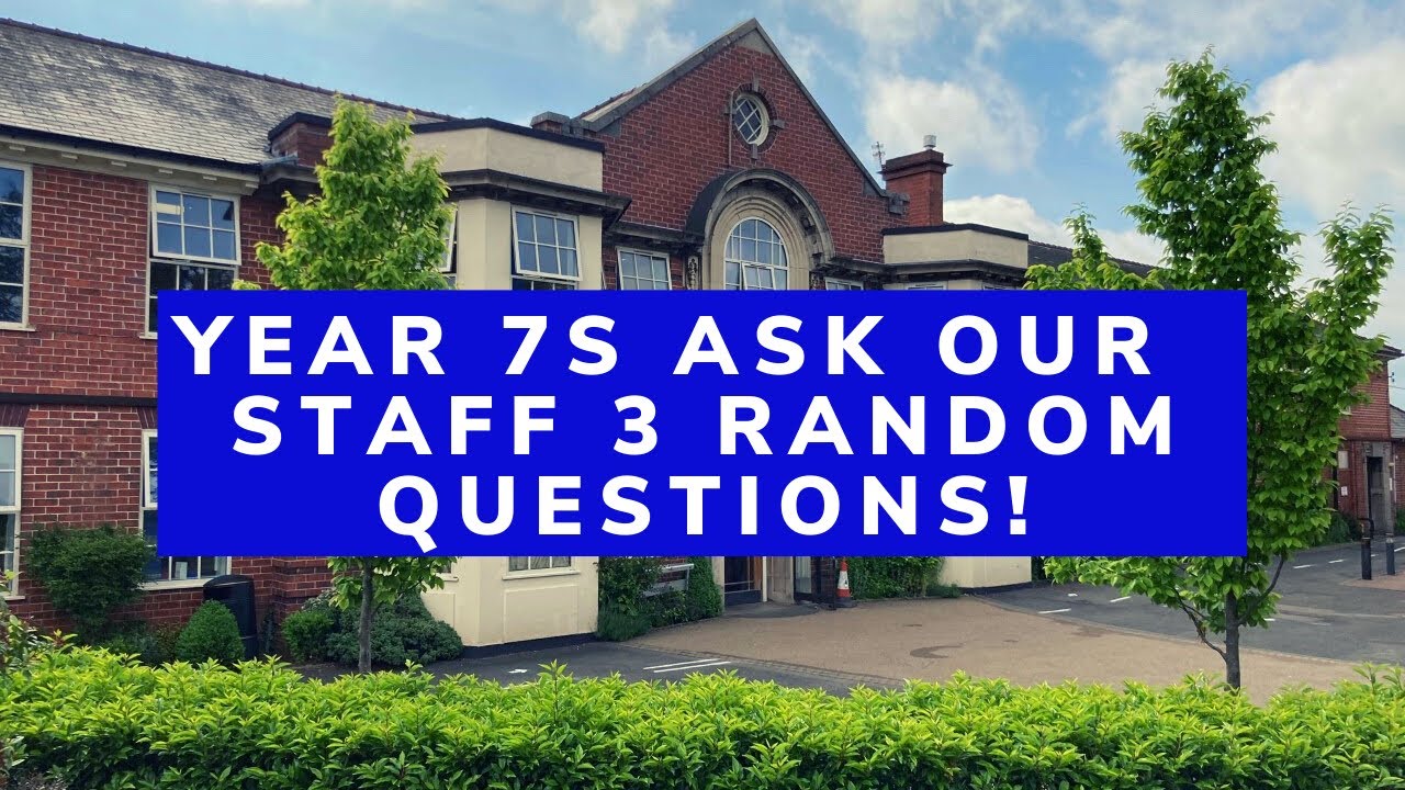 Year 7s Ask Our Staff 3 Random Questions!