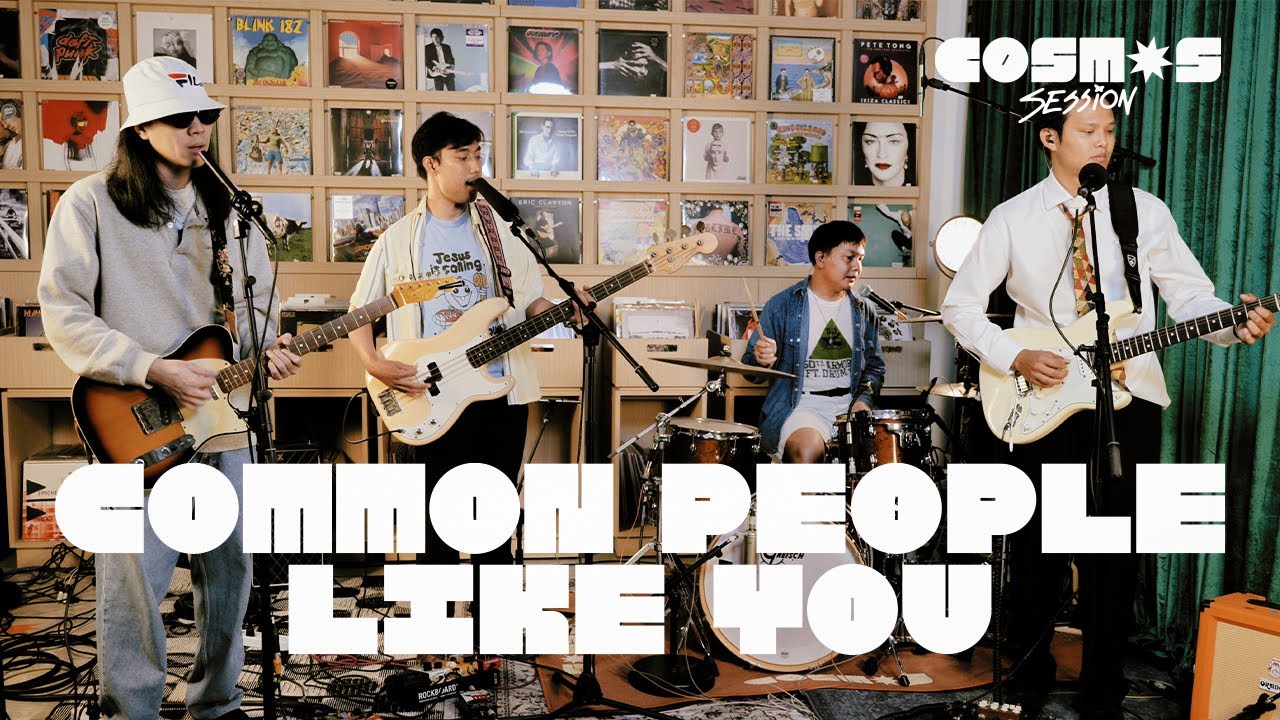 COMMON PEOPLE LIKE YOU | COSMOS Session