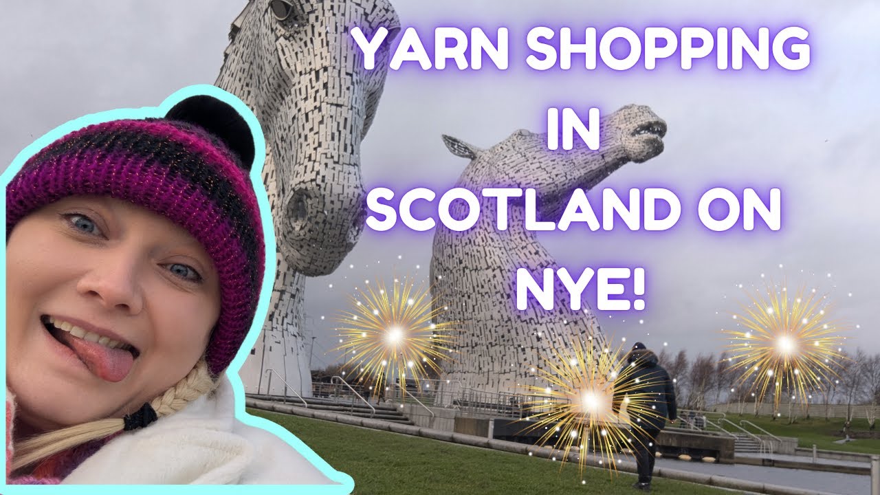 New Year's Eve in Edinburgh: Yarn Shopping & Countdown Fun!🧶