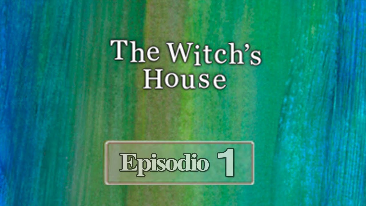 The Witch&acute;s House Ep. 1 // 