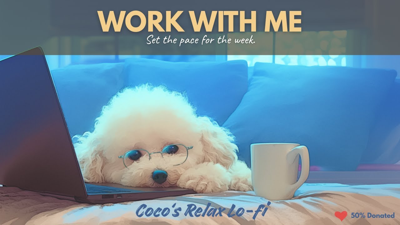 Work With Me 💻 Deep Focus Music for Productive Mondays