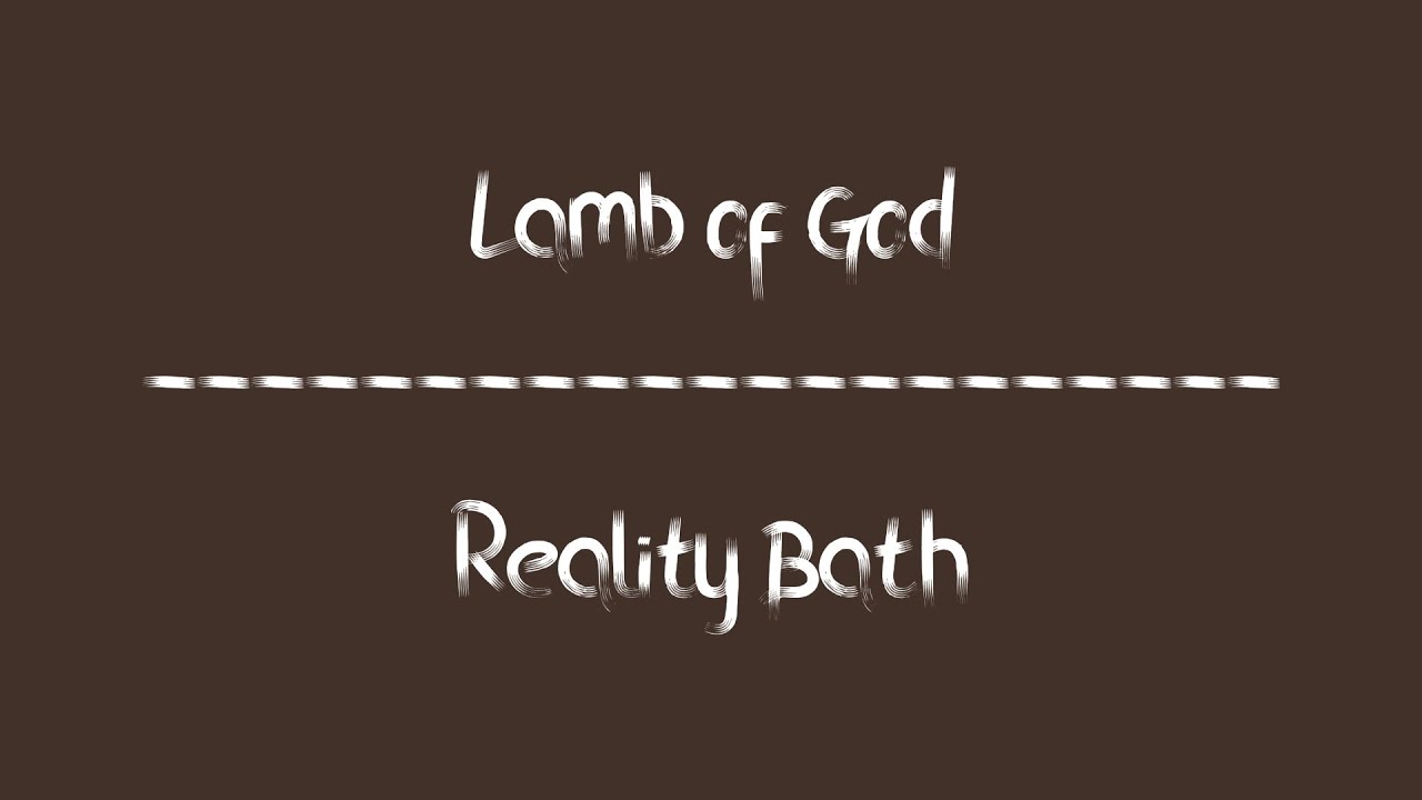 Lamb of God - Reality Bath (Lyrics)