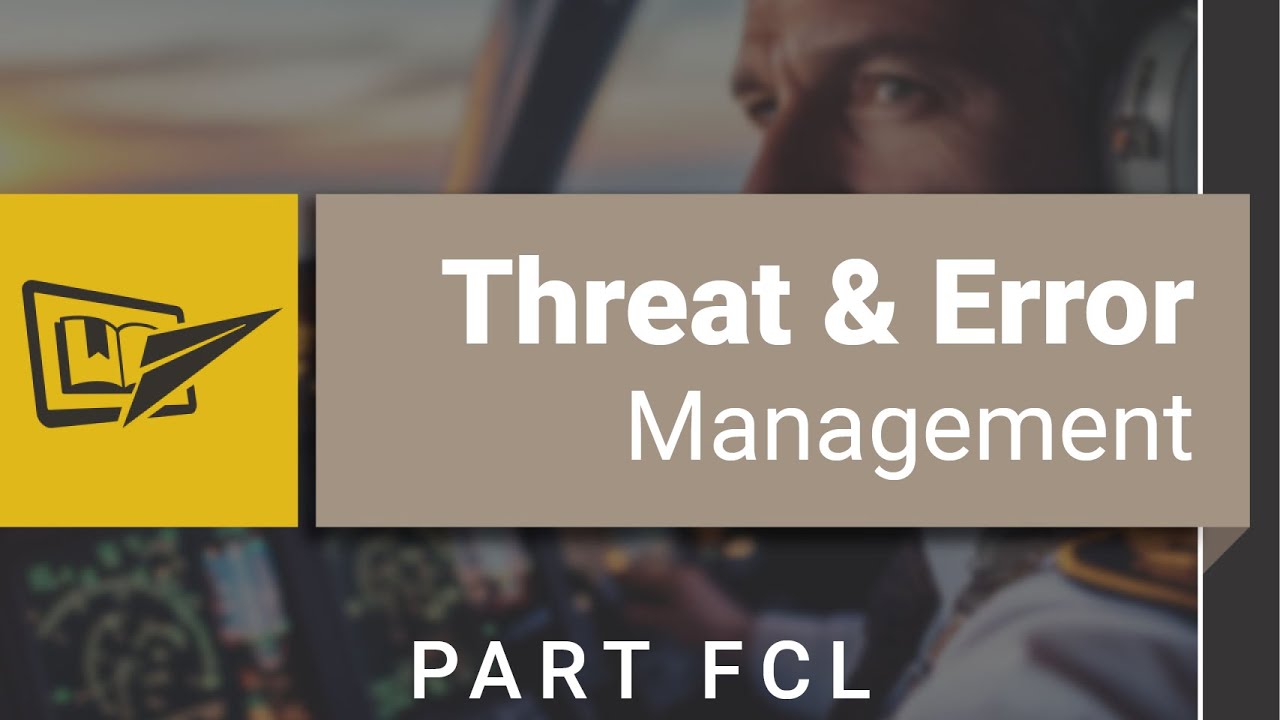 Part FCL040 - Threat and Error Management