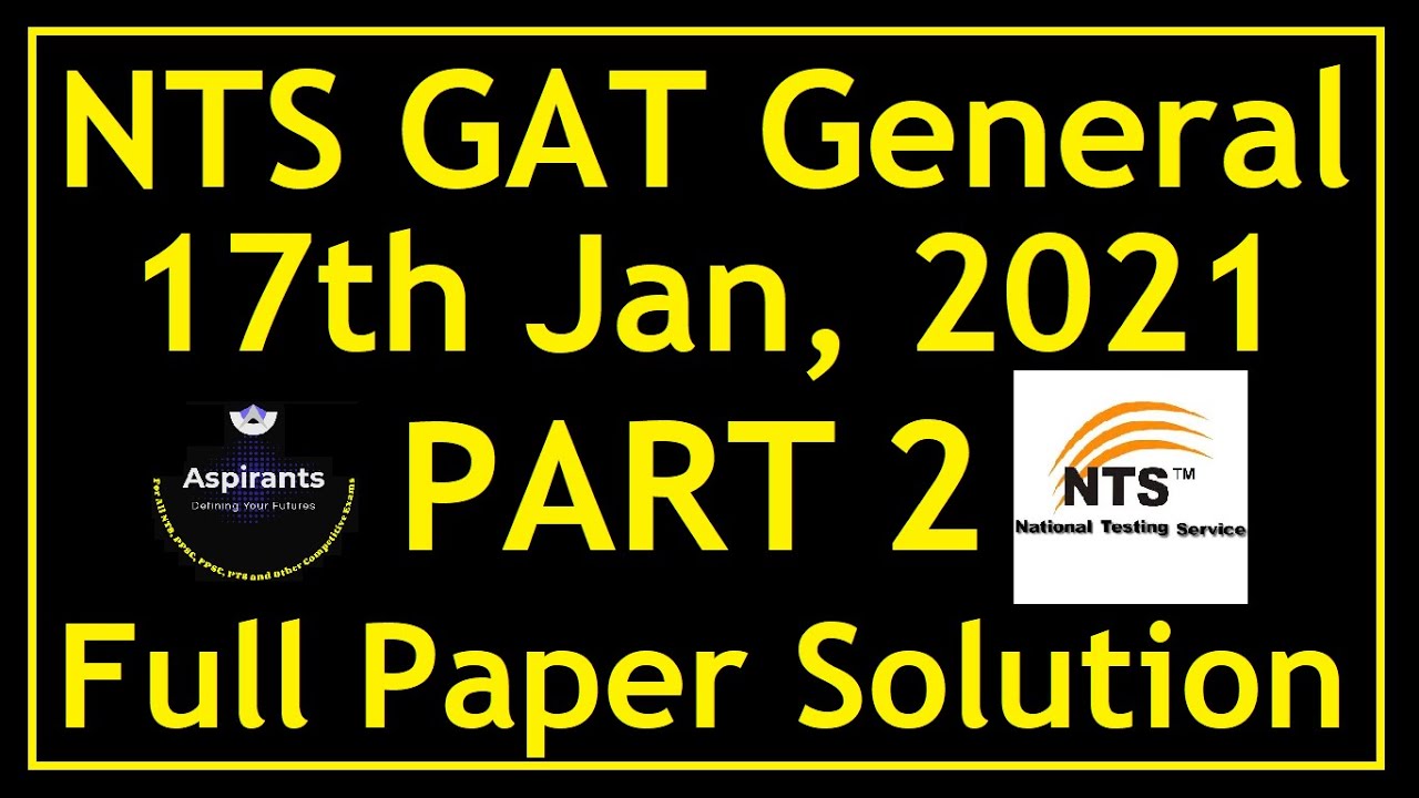 NTS GAT General 17th January 2021 | Part 2 | Original Paper Solution | Aspirants of Future