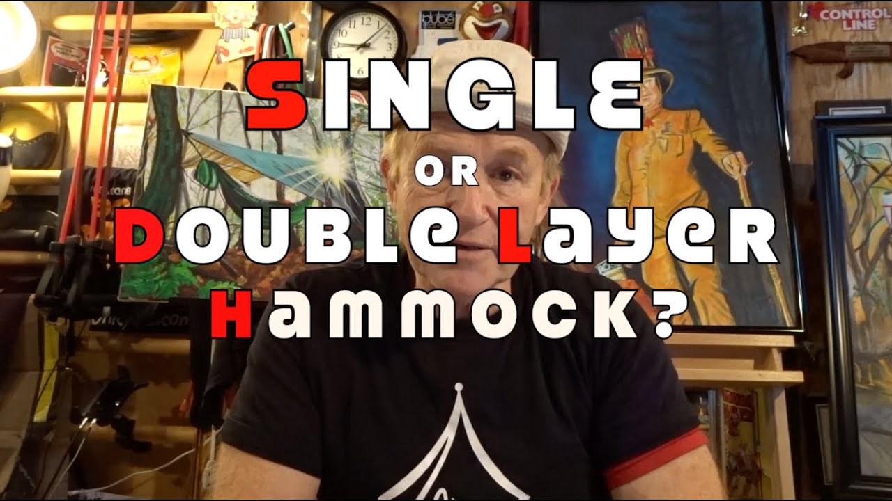 Single or Double Layer Hammock???