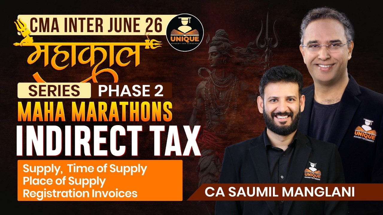 GST Marathon | June 26 & Dec 2026 | CMA Inter/CS Exe / CA Inter Mahakaal Series | CA Saumil Manglani