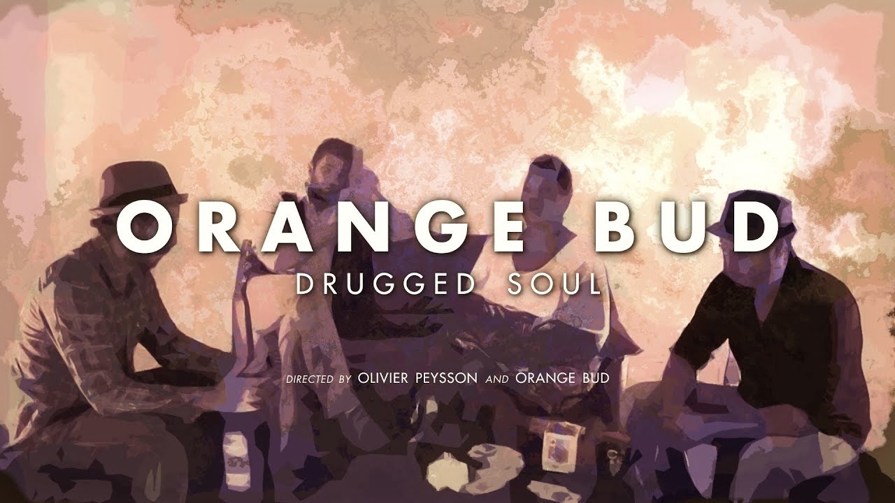 ORANGE BUD - Drugged Soul (Clip Officiel - 2013)