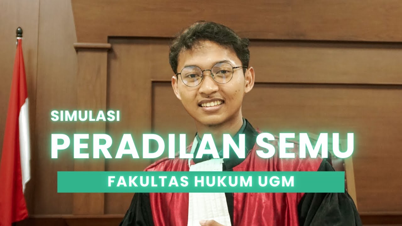 Simulasi Peradilan Semu Internal | Piala Dekan Fakultas Hukum UGM 2022