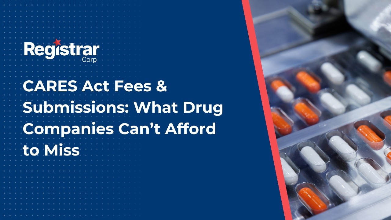 CARES Act Fees & Submissions: What Drug Companies Can’t Afford to Miss