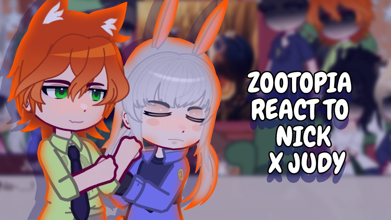 Zootopia React To Nick x Judy || Gacha React