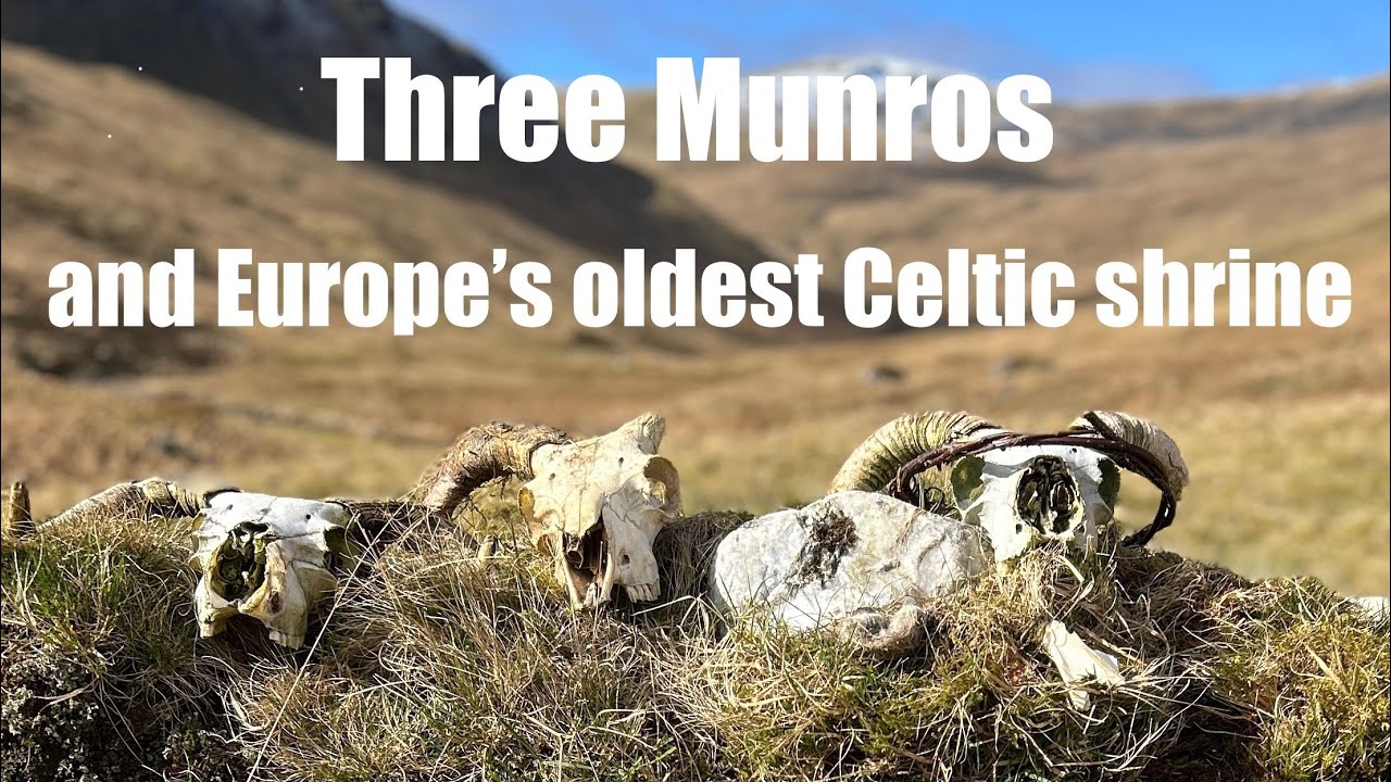 Tigh nam Bodach - Europe’s oldest Celtic shrine, followed by three Munros.