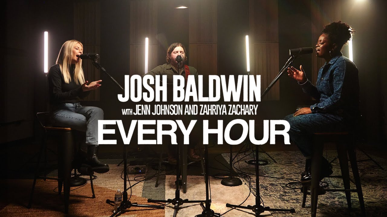 Every Hour - Josh Baldwin (with Jenn Johnson & Zahriya Zachary) | Exclusive, Acoustic Performance