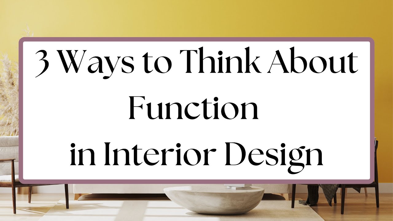 What is Function in Interior Design - 3 Examples & Types of Function to Consider - Interior Design