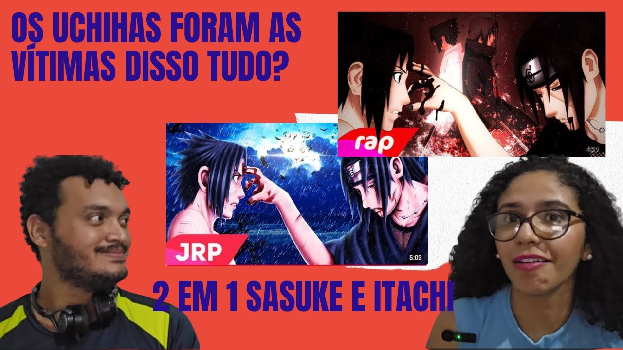 Professora  react - Itachi e Sasuke a canção dos renegados 7minutoz/ minha dor JRP ft. secondTime