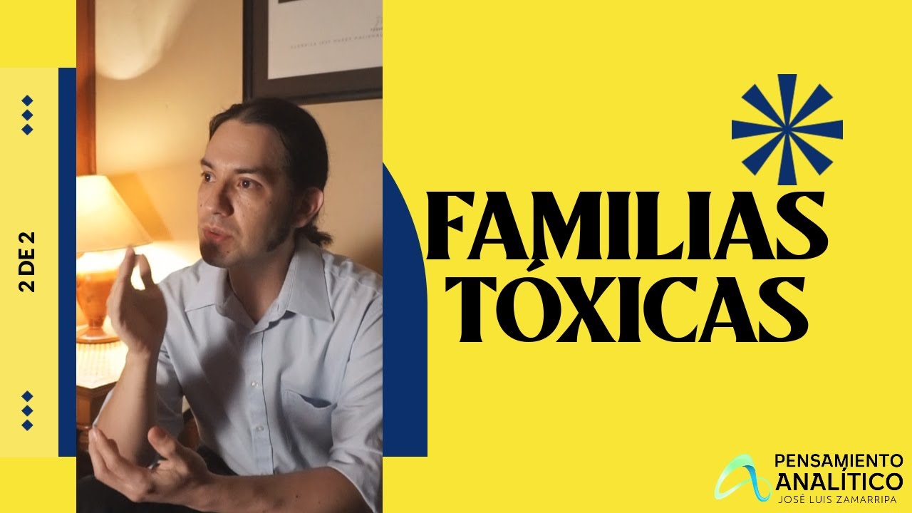 FAMILIAS TÓXICAS - Qué hacer con ellas? | 2 de 2