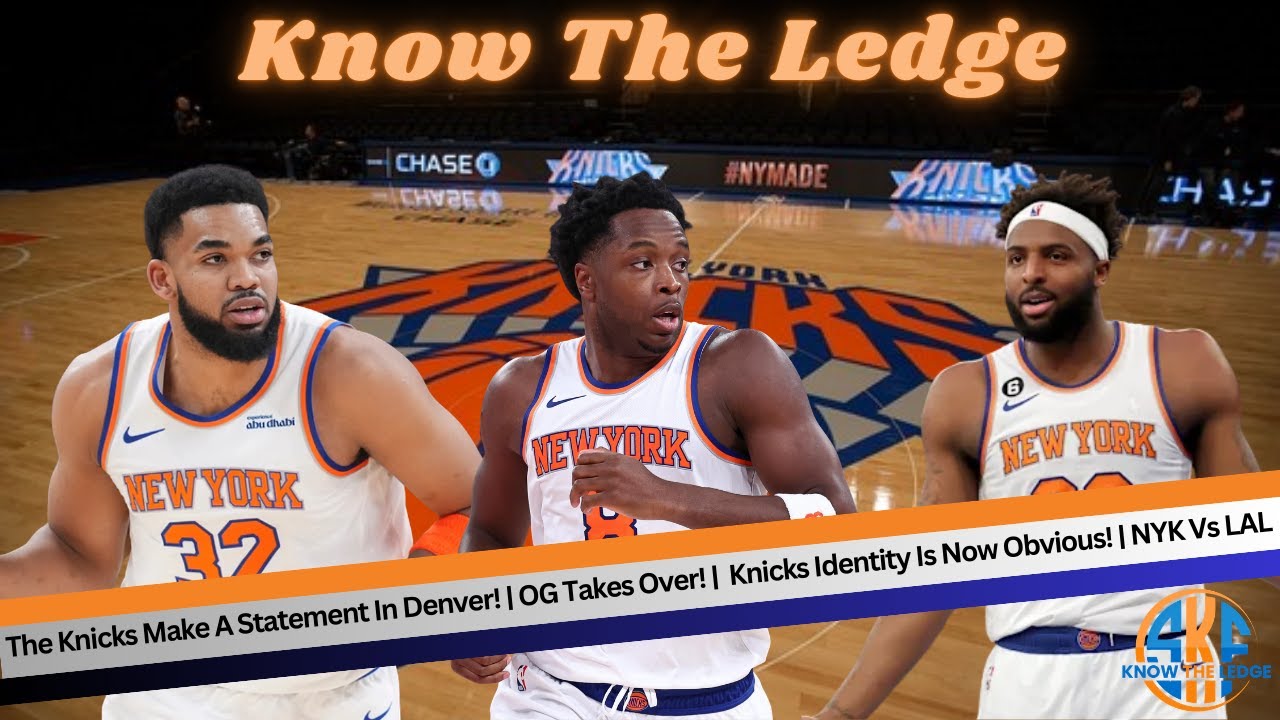 Knicks Make A Statement In Denver! | OG Takes Over! |  Knicks Identity Is Now Obvious! | NYK Vs LAL