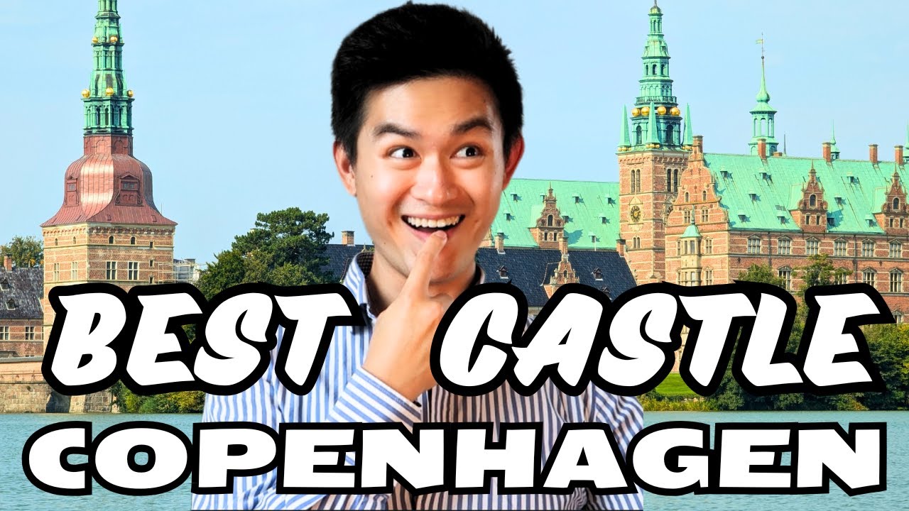 Copenhagen Castles COMPARED - ONE Castle you should DEFINITELY Visit!