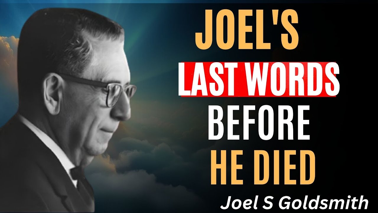 You Need to Hear Joel Goldsmith’s Final Message Before It’s Too Late | Life-Changing Spiritual Truth