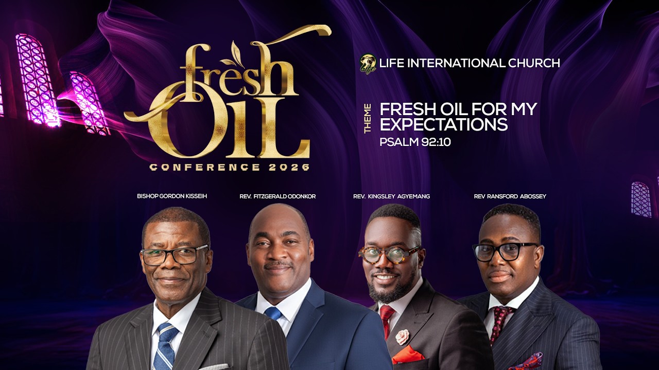 Welcome to Fresh Oil Conference  | FEB 24, 2026 # LIFE INTERNATIONAL CHURCH - ACHIMOTA