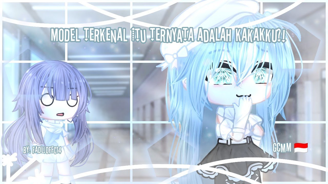 M0DeL TerkEnaL Itu TerNyAta Adalah KakAkKu?! || Gacha Club Indonesia || GCMM Indonesia 🇮🇩