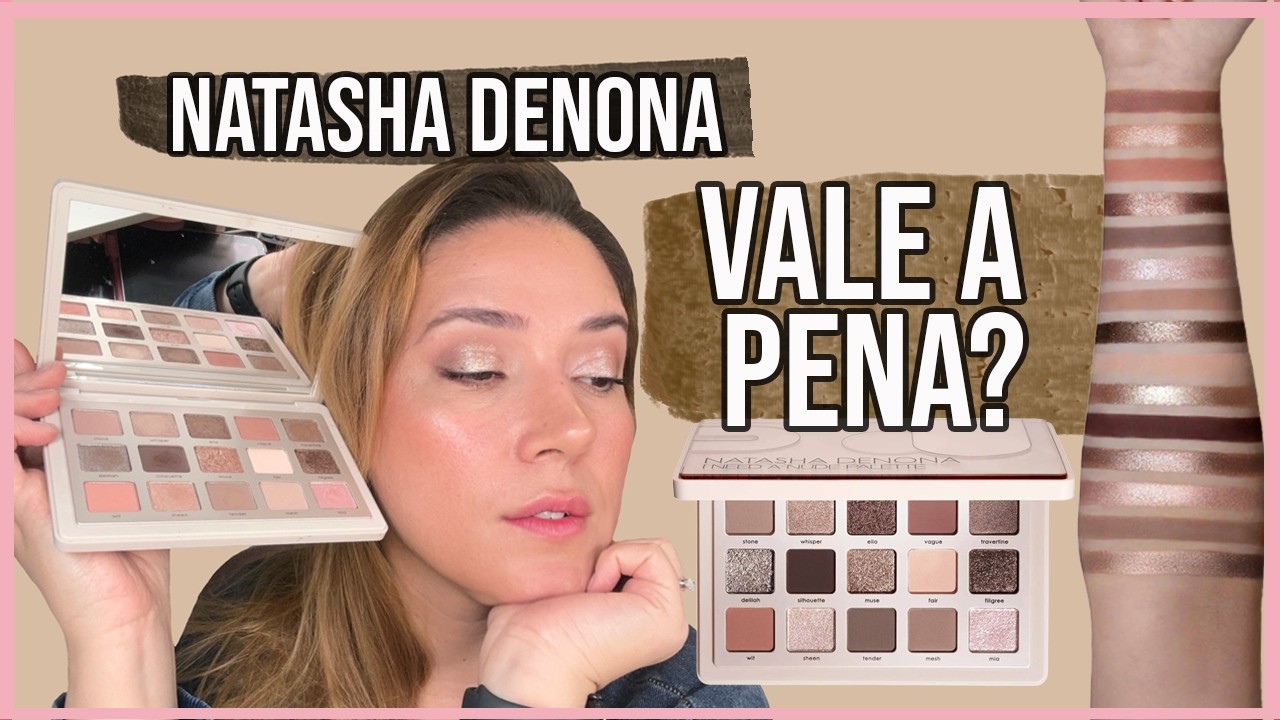 Testei a Paleta Natasha Denona: I Need a Nude Palette, vale o hype?