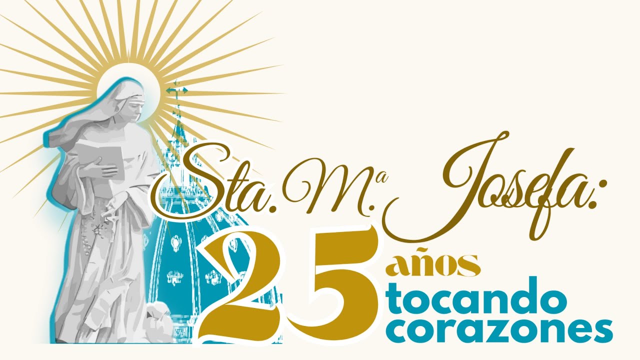 Santa María Josefa: 25 años tocando corazones | Video oficial por el 25º de su canonización