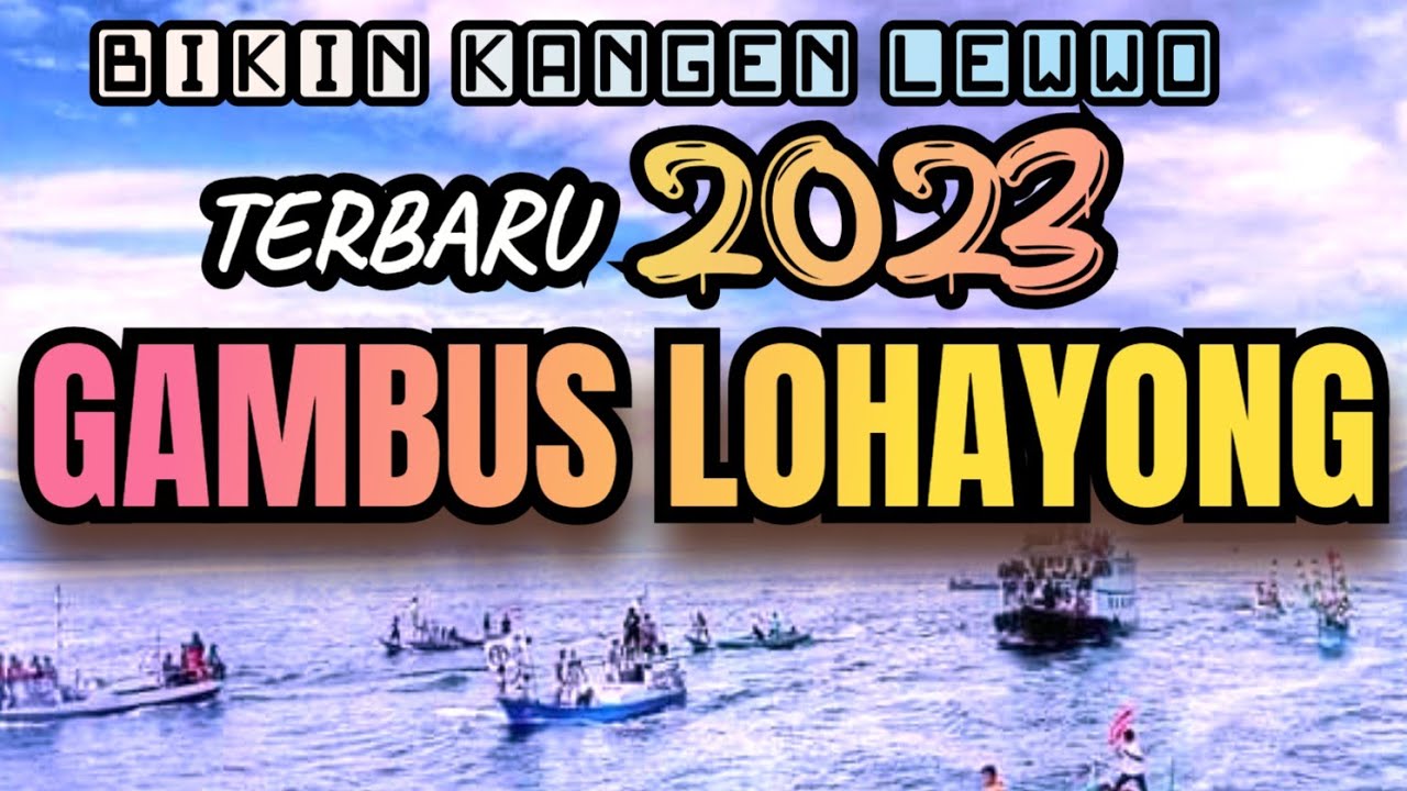 GAMBUS LOHAYONG TERBARU BIKIN KANGEN KAMPUNG HALAMAN