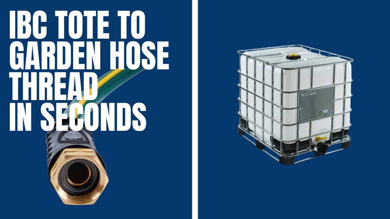Converting IBC tote tank to garden hose thread
