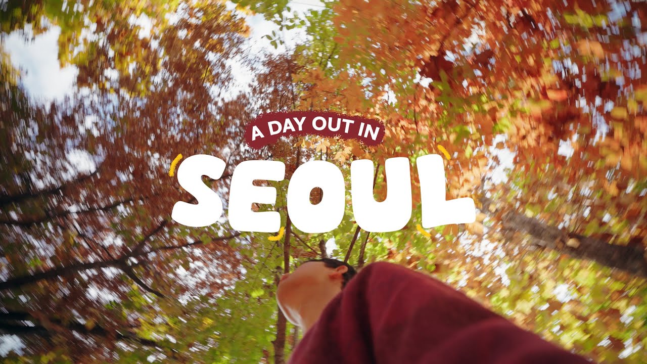 Spend a day with me in Seoul