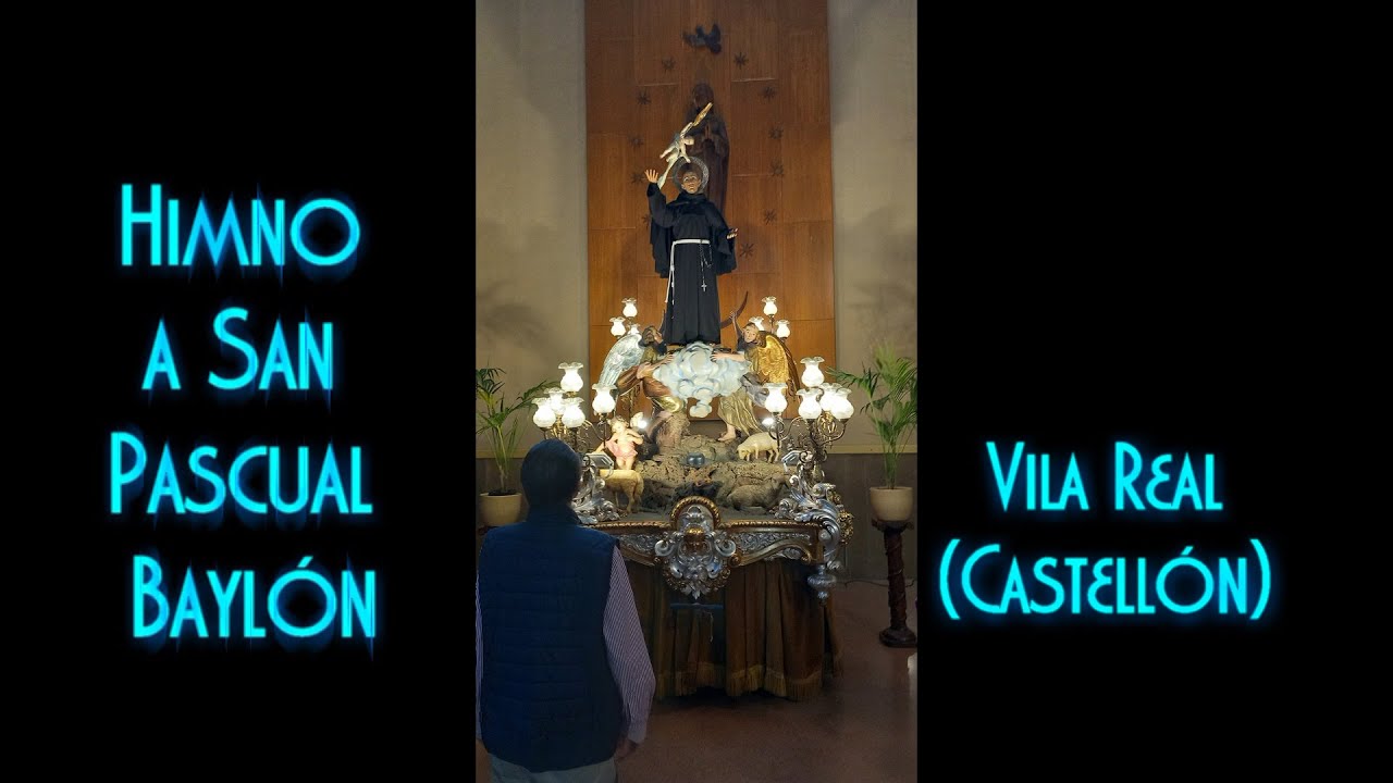 Himno a San Pascual Vila Real (Castellón)