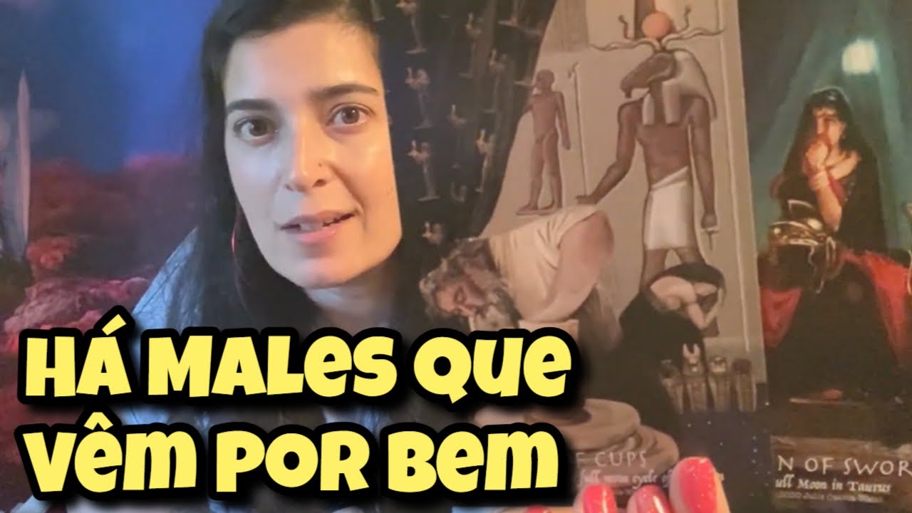 Há Males Que Vêm Por Bem (Amor) 💗 Leitura Tarot Oráculos