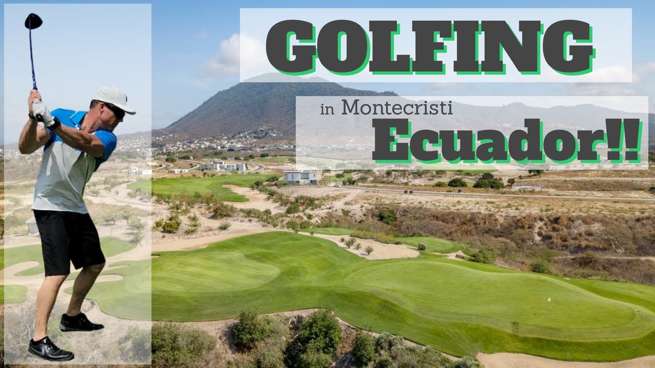 GOLFING in Montecristi Ecuador!!
