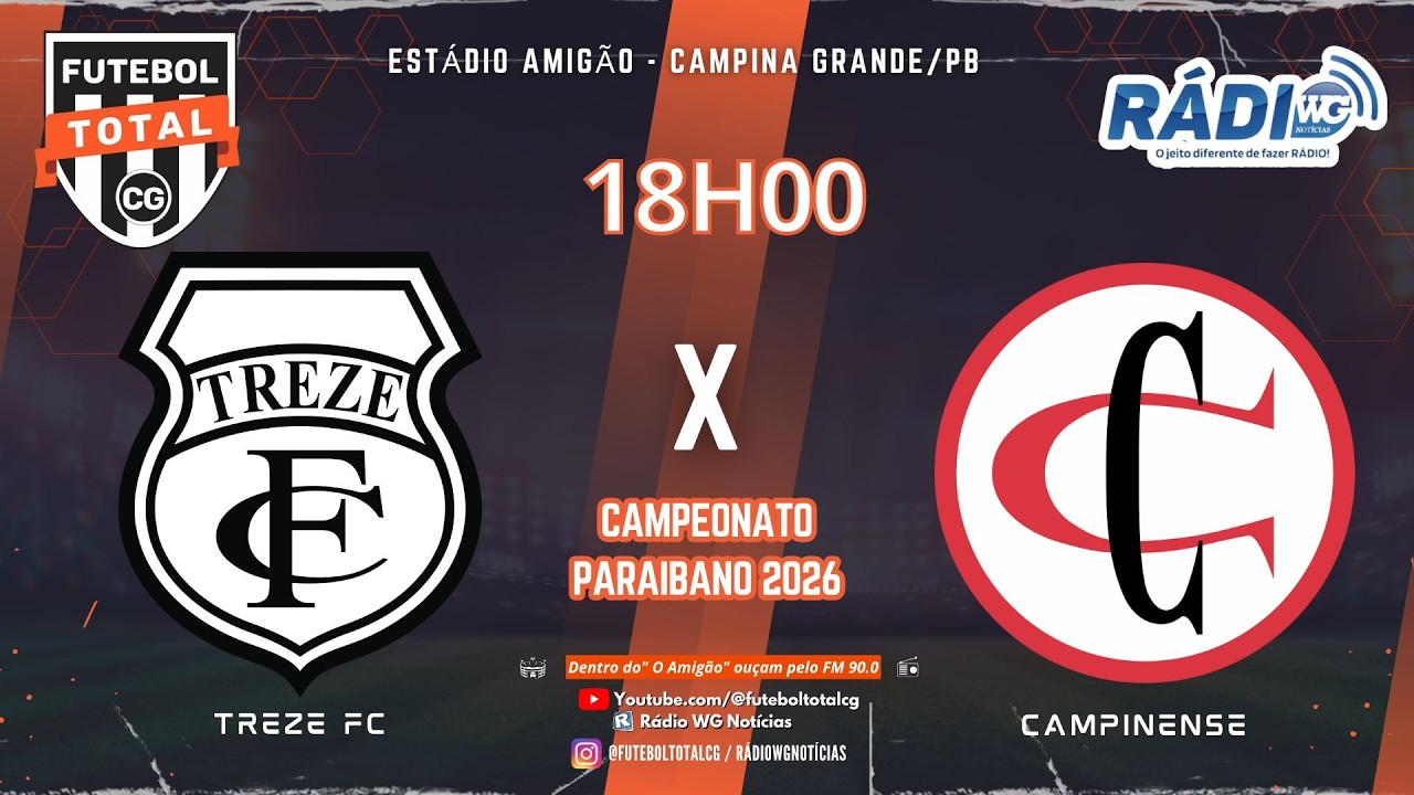 AO VIVO - CAMPEONATO PARAIBANO 2026 - TREZE X CAMPINENSE