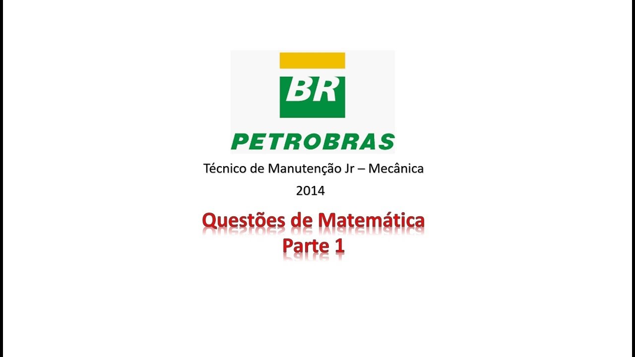 ***Questões de Matemática - Parte 1 (Petrobras/2014)
