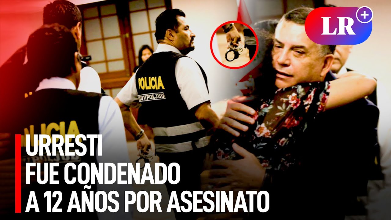 Daniel Urresti recibió condena de 12 años de cárcel por asesinato del periodista Hugo Bustíos | #LR