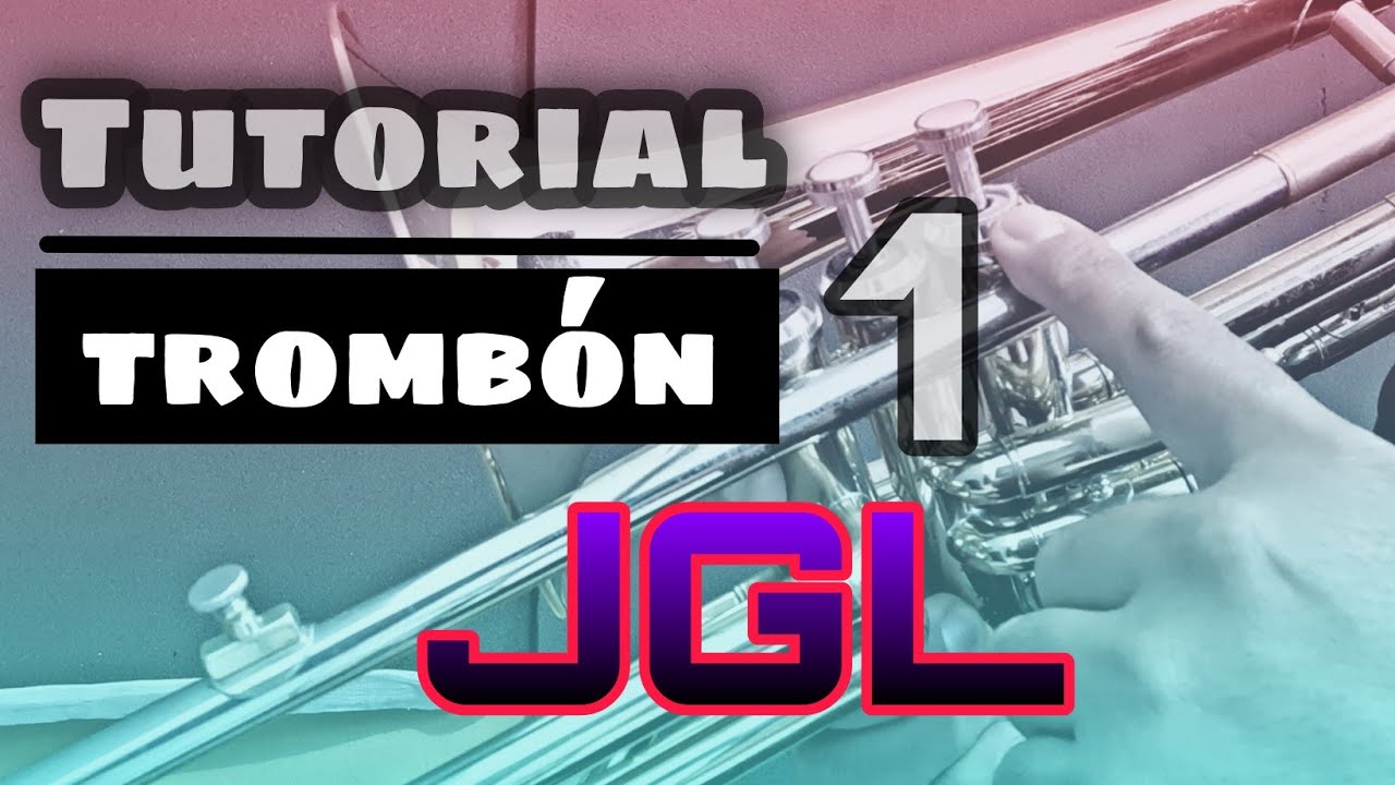 JGL Tutorial DeTrombon/ PRIMERA CUERDA