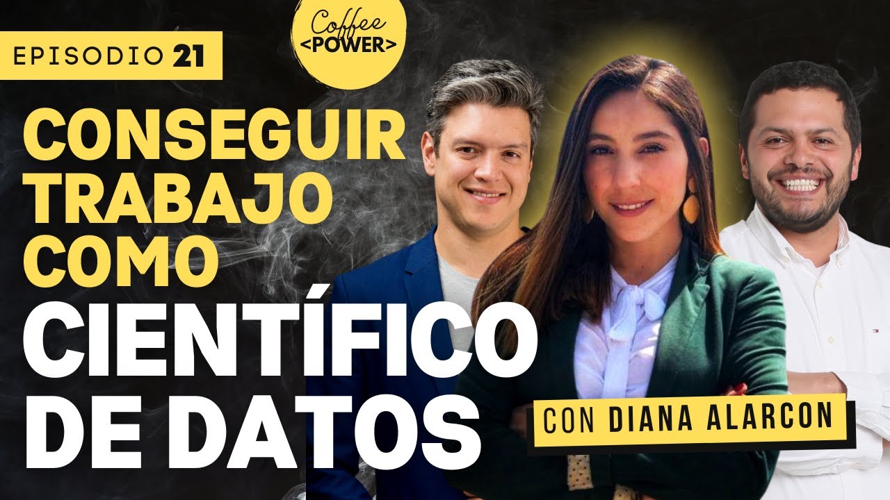 ¿Cómo Conseguir Trabajo como Científico de Datos? | Oz Alvarez con Tito Neira y Diana Alarcon #21