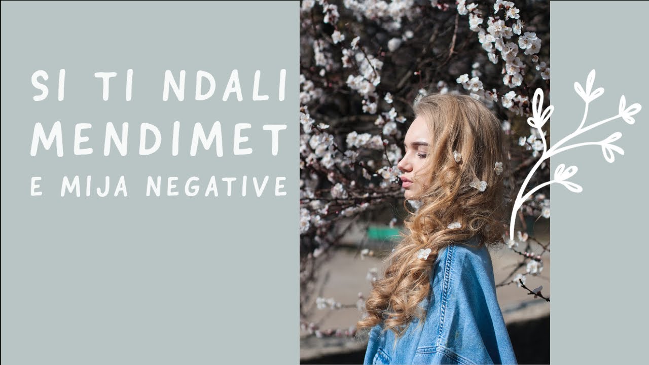 Si ti ndali mendimet e mija negative