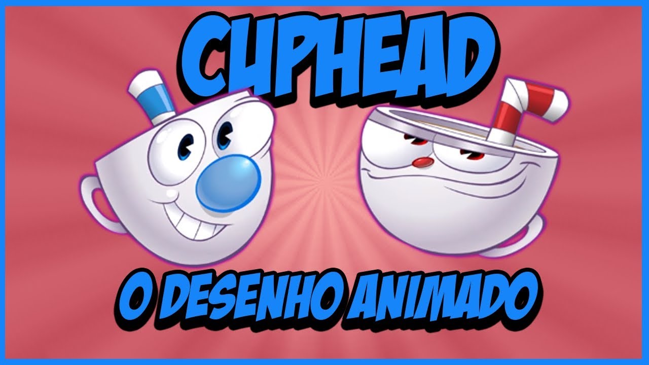 CUPHEAD O DESENHO ANIMADO | A Cuphead Cartoon DUBLADO Pt-Br