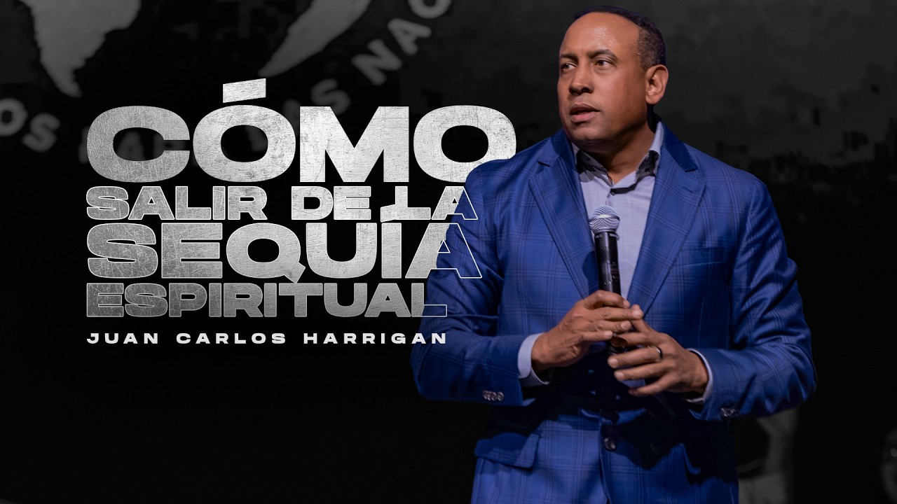 Cómo Salir de la Sequía Espiritual | Pastor Juan Carlos Harrigan