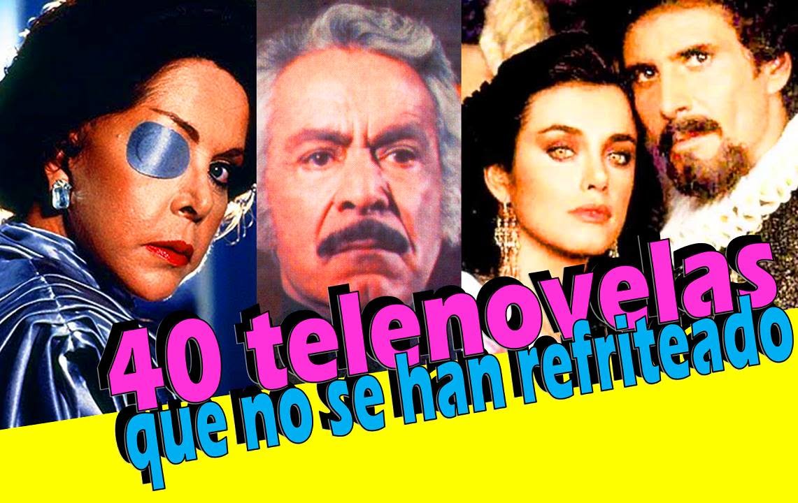 40 Telenovelas que no han tenido refritos!! Reportaje Especial