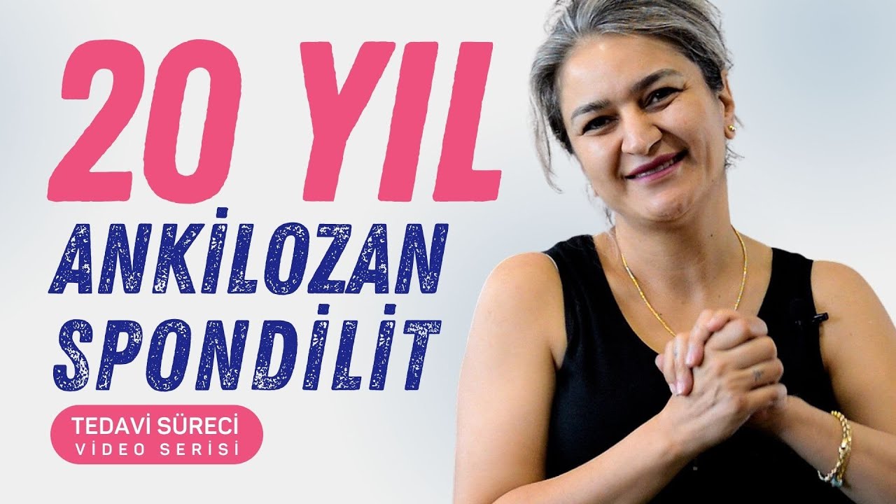 Ankilozan Spondilit Tedavisi - Sevcan Taşçıer
