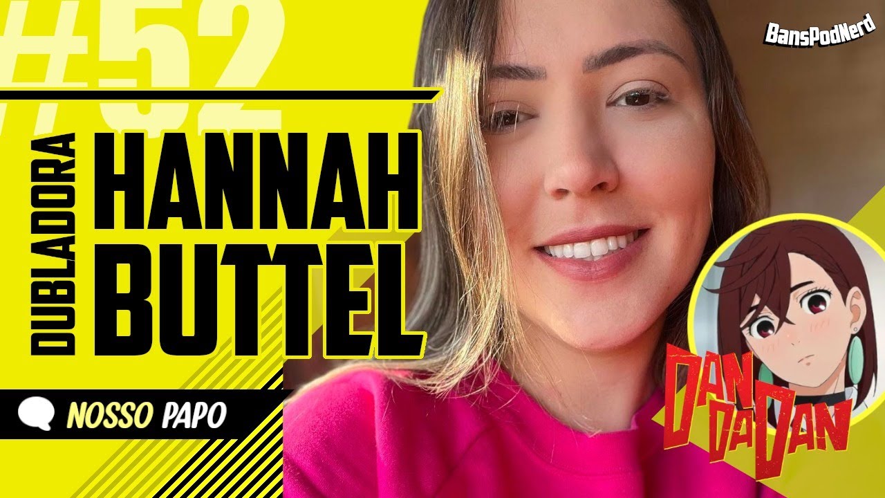 Bate-papo com Hannah Buttel: Curiosidades da Voz de Momo Ayase em DanDaDan! | Nosso Papo #52