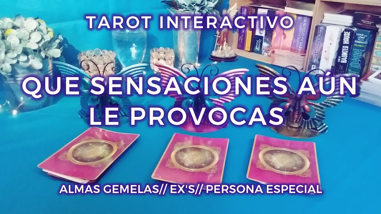✨Que Sensaciones Aún le Provocas 🕵🏻‍♀️🔥 Almas Gemelas//Ex's ⚡ Tarot Interactivo✨