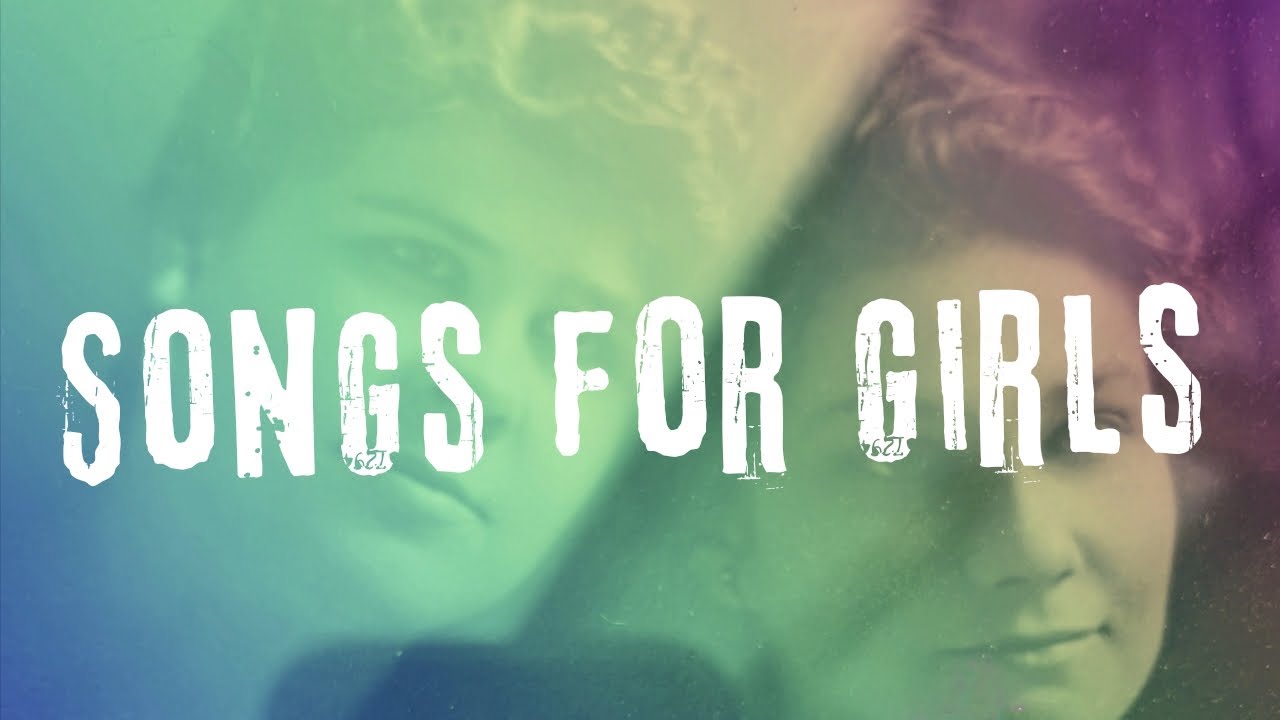 Songs For Girls | OCDM