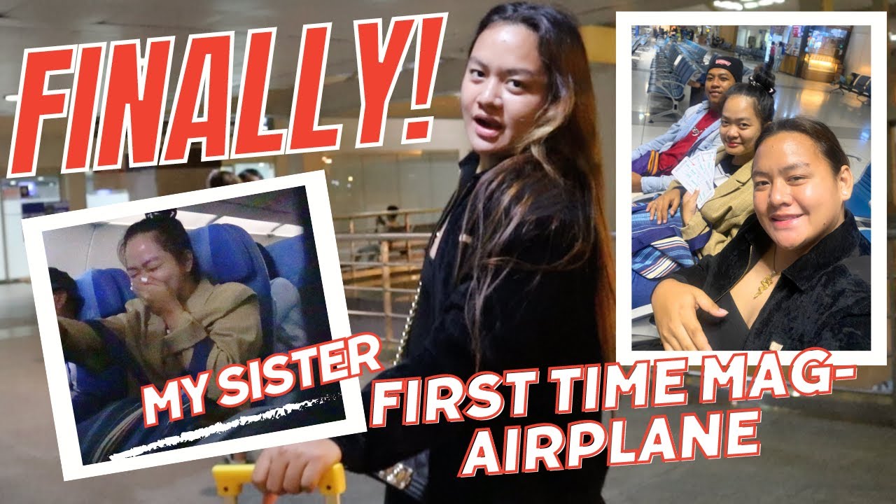 FIRST TIME MAG AIRPLANE NG AKING SISTER! (NAGSUKA SA AIRPLANE?!)