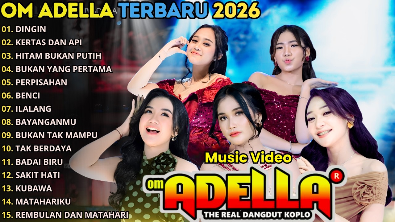 DINGIN - KERTAS DAN API - HITAM BUKAN PUTIH OM ADELLA FULL ALBUM TERBARU 2026
