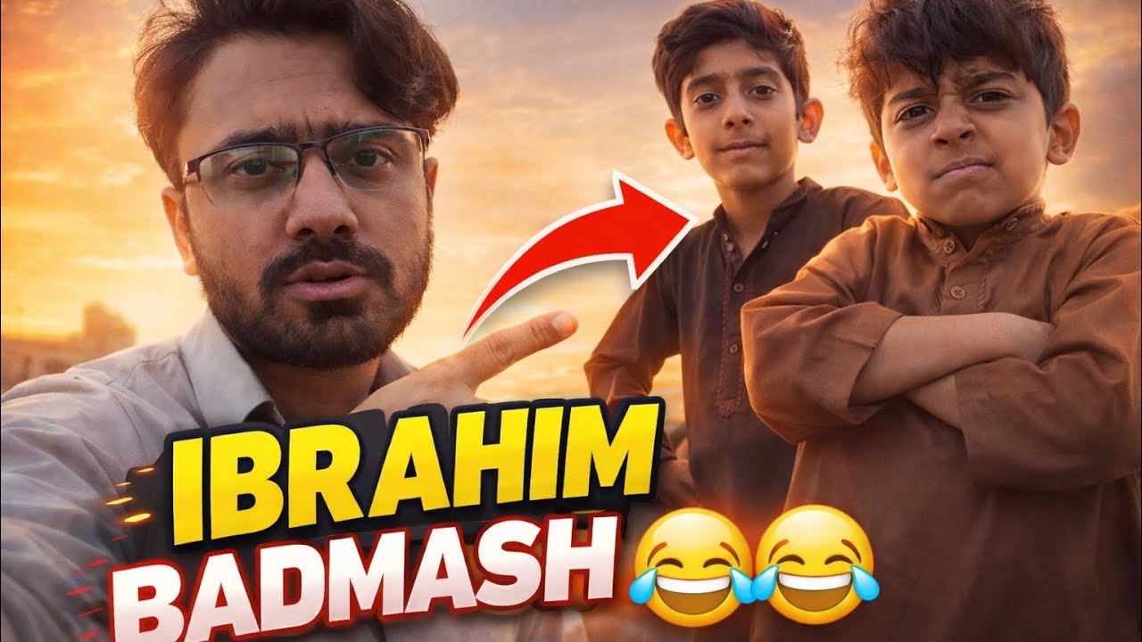 Ibrahim badmash hai 😂😂