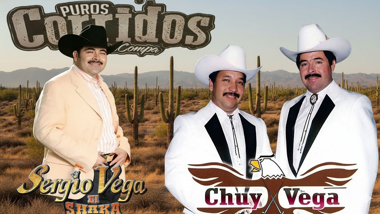30 Éxitos De Chuy Vega Y Sergio Vega - Puros Corridos Viejitos - Mix Para Pistear Mix 2025