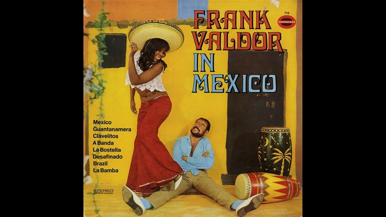 Frank Valdor   Pepito The Girl From Ipanema La Cucaracha